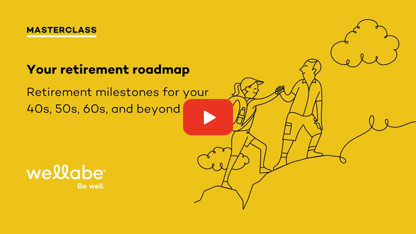 Wellabe masterclass: Your retirement roadmap video